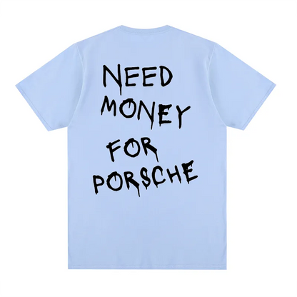 Camiseta Need Money for Porsche